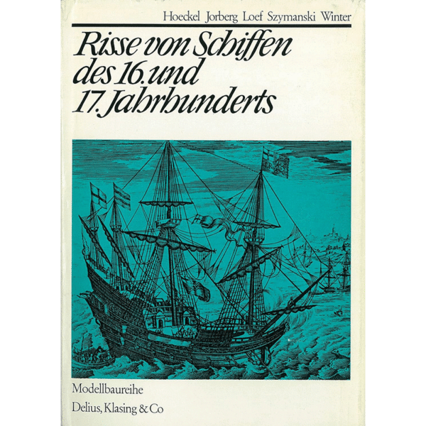 Risse von Schiffen des 16. und 17. Jahrhunderts