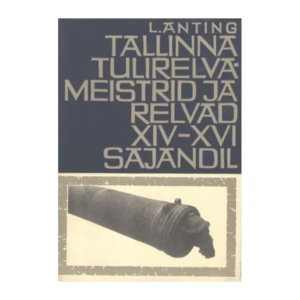 Tallinna tulirelvameistrid ja relvad XIV - XVI sajandil