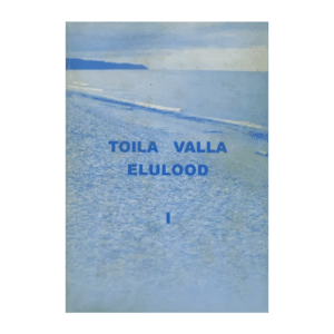 Toila valla elulood I