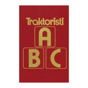 Traktoristi ABC / Toivo Kirsi, Arvi Soon