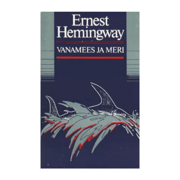 Vanamees ja meri 1985- Ernest Hemingway