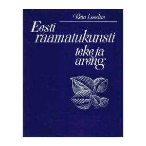 Eesti raamatukunsti teke ja areng 1982 - Rein Loodus