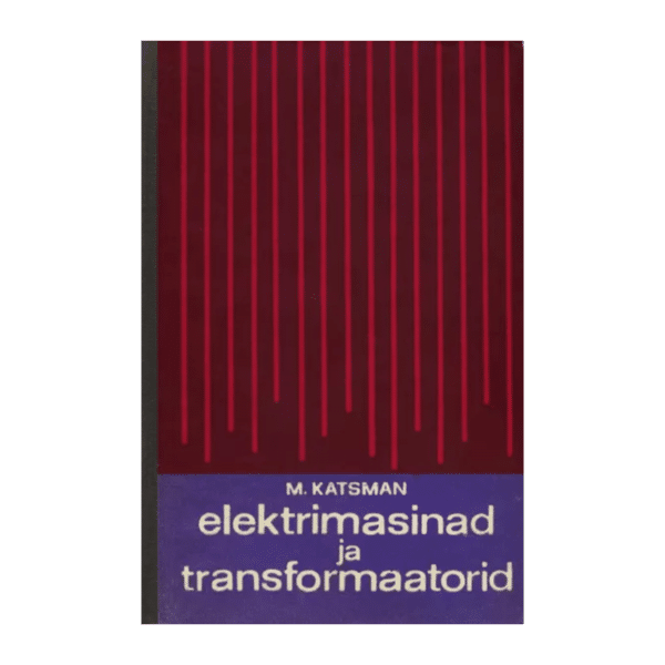 Elektrimasinad ja transformaatorid - Mark Katsman
