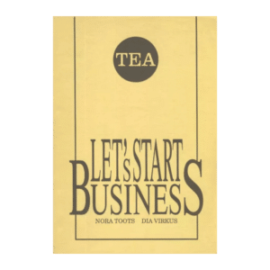 Let's start business! / Nora Toots, Dia Virkus