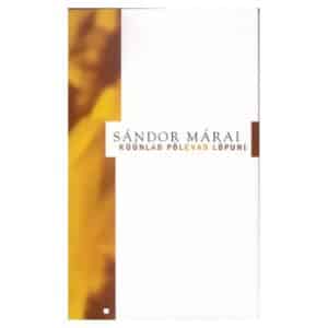 Küünlad põlevad lõpuni - Sándor Márai - 2002 - 9985306368