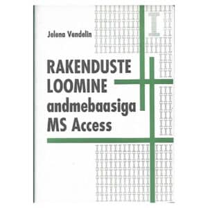 Rakenduste loomine andmebaasiga MS Access