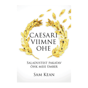 Caesari viimne ohe : saladustest pakatav õhk meie ümber / Sam Kean