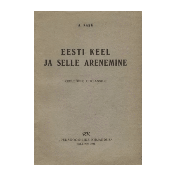 Eesti keel ja selle arenemine / Arnold Kask