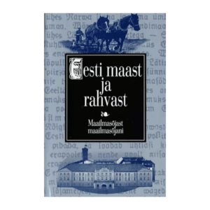 Eesti maast ja rahvast: maailmasõjast maailmasõjani / Õie Elango, Ants Ruusmann, Karl Siilivask