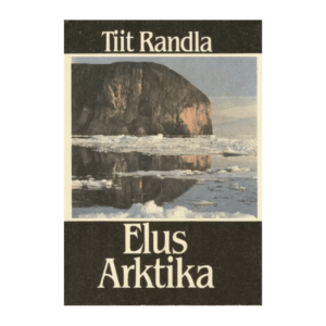 Elus Arktika - Tiit Randla