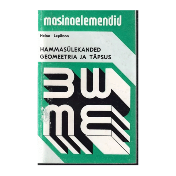 Hammasülekanded : geomeetria ja täpsus / Heino Lepikson