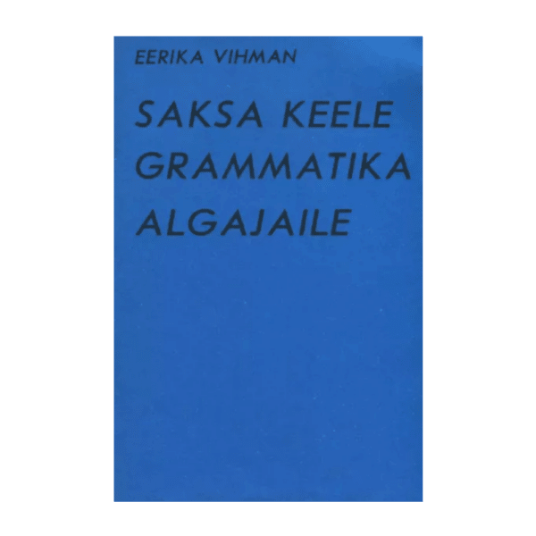 Saksa keele Grammatika algajaile - Eerika Vihman