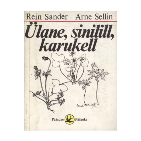 Ülane, sinilill, karukell 1986 / Rein Sander, Arne Sellin