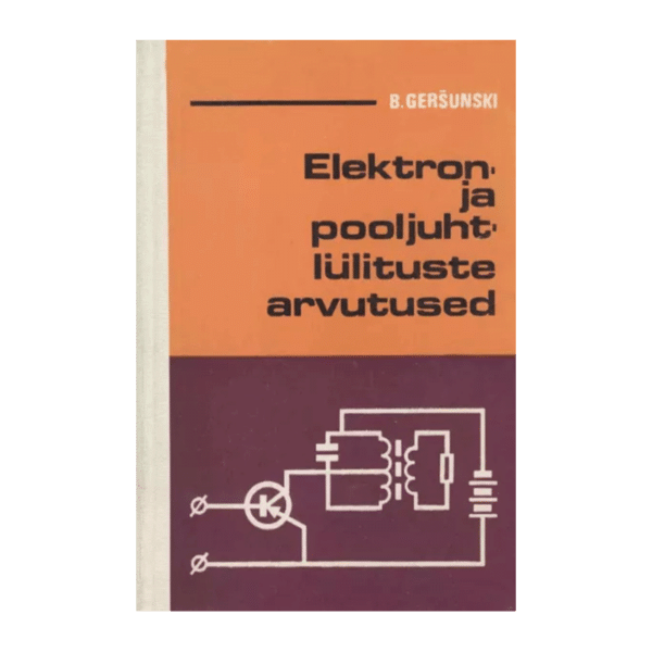 Elektron- ja pooljuhtlülituste arvutused - B. Geršunski