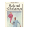 Harjutusi väikelastega / Vello Vaher