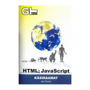 HTML ja JavaScript: lühijuhend - Ilse Sinivee