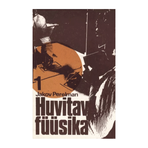 Huvitav füüsika 1. raamat - Jakov Issidorovitš Perelman