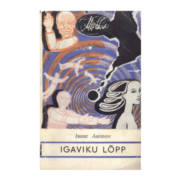 Igaviku lõpp / Isaac Asimov