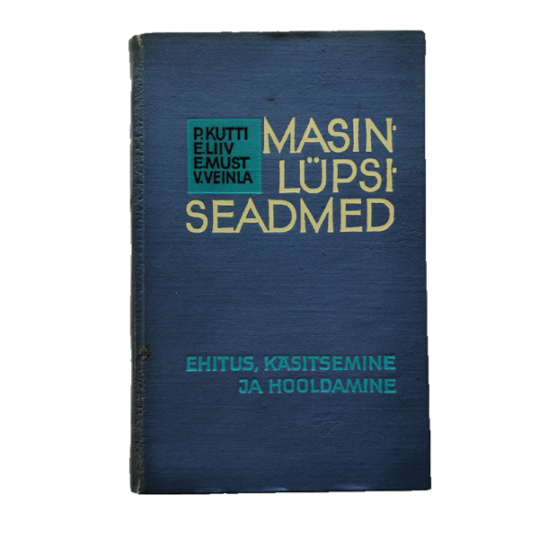 Masinlüpsiseadmed: Ehitus, käsitsemine, hooldamine / Peeter Kutti, E. Liiv, Elmar Must ja Vambola Veinla