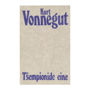 Tšempionide eine / Kurt Vonnegut