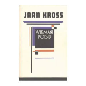Wikmani poisid / Jaan Kross