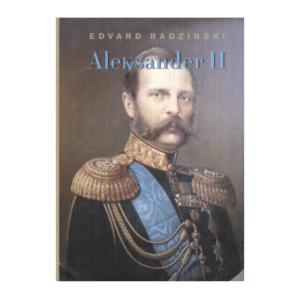 Aleksander II : Venemaa lootuse ja terrori vahel / Edvard Radzinski