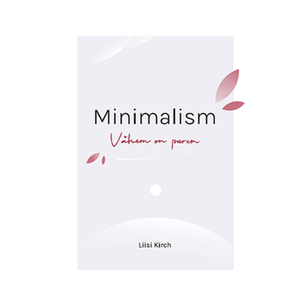 Minimalism - Vähem on parem