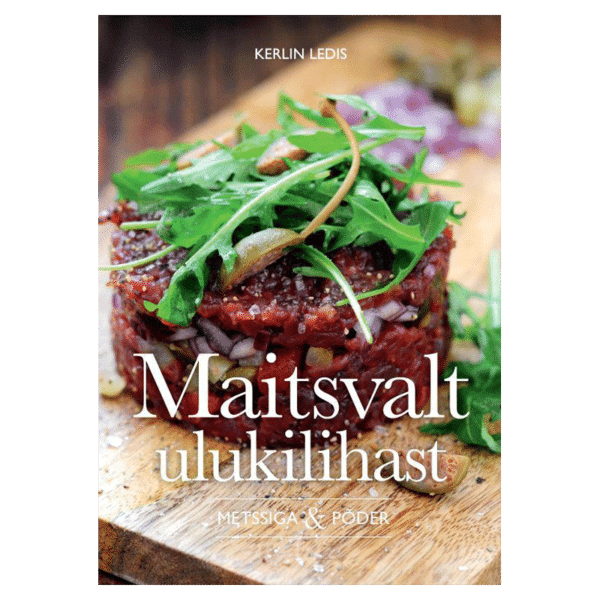 MAITSVALT ULUKILIHAST. METSSIGA & PÕDER