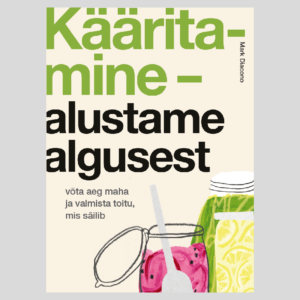 Kääritamine – alustame algusest