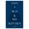 Man & His Kitchen