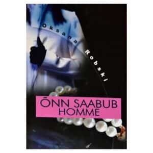 Õnn saabub homme - Oksana Robski - 2006 - 9789949121656
