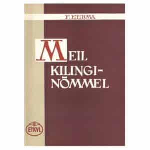 Meil Kilingi-Nõmmel - Feliks Eerma - 1969 - -