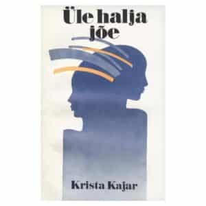 Üle halja jõe - Krista Kajar - 1983 - -
