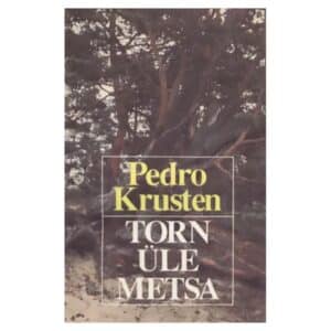 Torn üle metsa - Pedro Krusten - 1992 - -