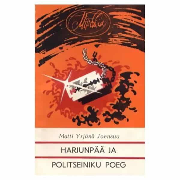 Harjunpää ja politseiniku poeg : romaan kuriteost ja sellest, mida me oma silmaga ei näe