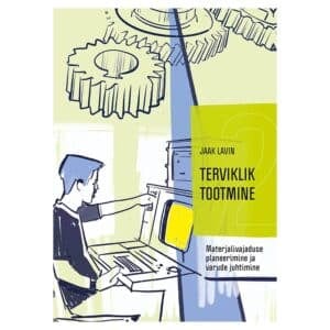 Terviklik tootmine 2. Materjalivajaduse planeerimine ja varude juhtimine