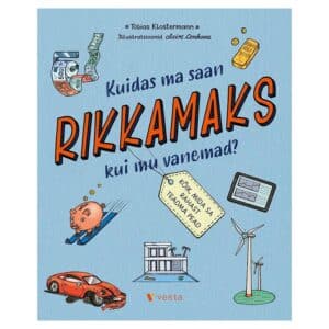 Kuidas ma saan rikkamaks kui mu vanemad?