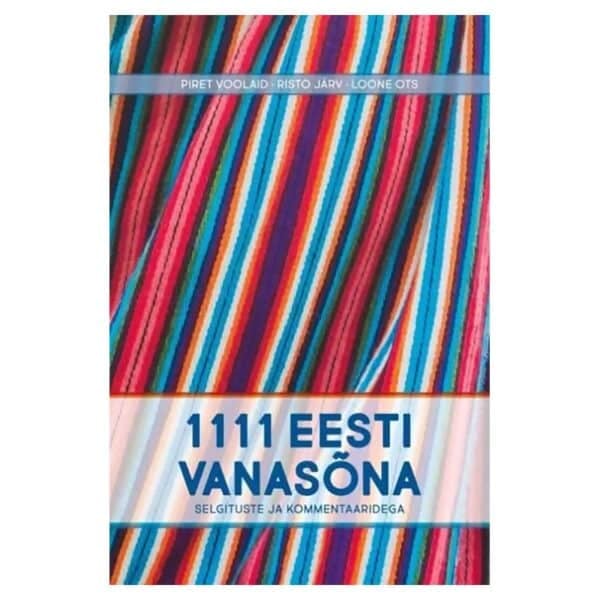 1111 eesti vanasõna koos kommentaaridega