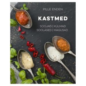 KASTMED. Soojad. Külmad. Soolased. Magusad