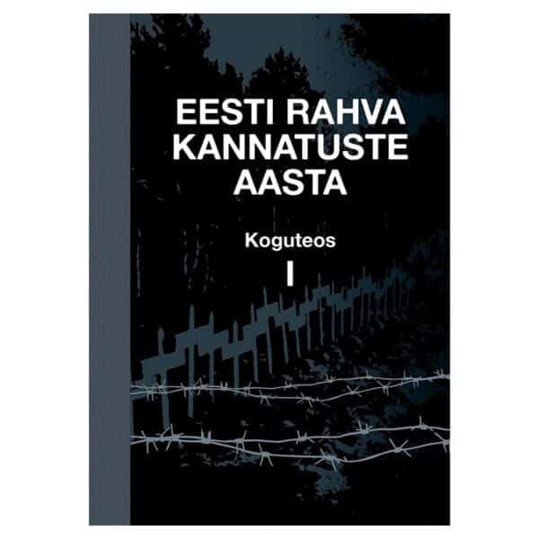 Eesti rahva kannatuste aasta. Koguteos I