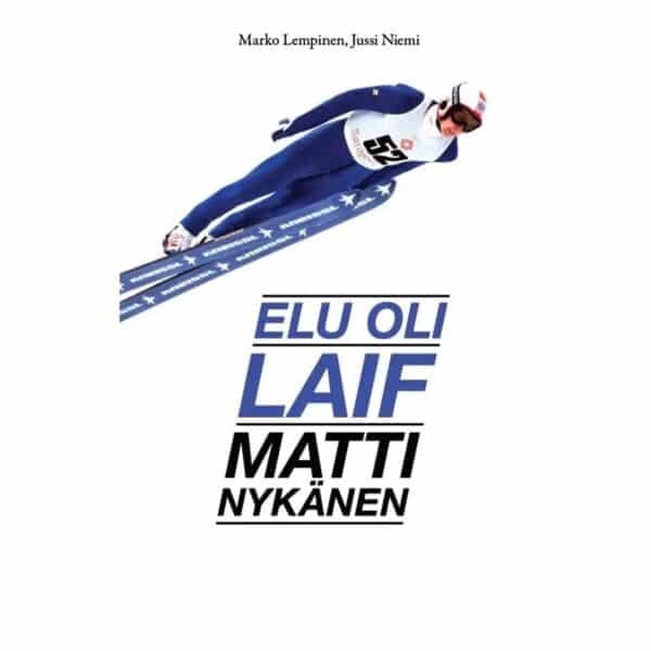 ELU OLI LAIF. MATTI NYKÄNEN