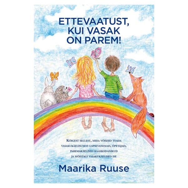 ETTEVAATUST, KUI VASAK ON PAREM!