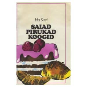 Saiad, pirukad, koogid