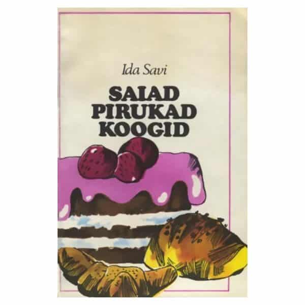 Saiad, pirukad, koogid