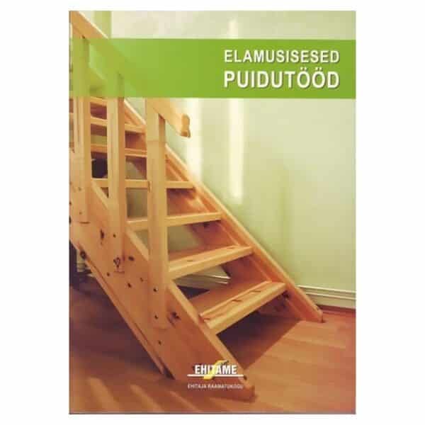 Elamusisesed puidutööd