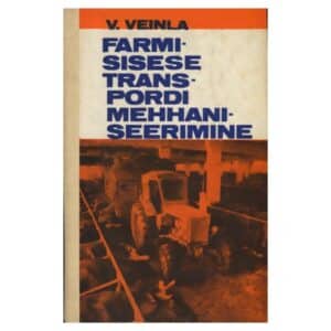 Farmisisese transpordi mehhaniseerimine - Vambola Veinla - 1983 - -