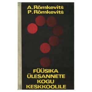 Füüsika ülesannete kogu keskkoolile - Andrei Rõmkevitš, Pavel Rõmkevitš - 1979 - -