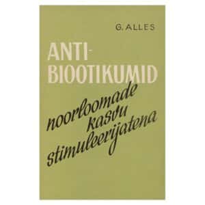 Antibiootikumid noorloomade kasvu stimuleerijatena