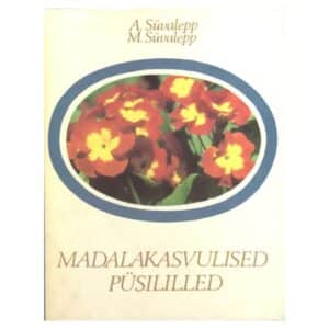 Madalakasvulised püsililled - Alli Süvalepp, Mari Süvalepp - 1976 - -