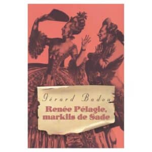 Renée Pélagie, markiis de Sade - Gérard Badou - 2005 - 9789985664278